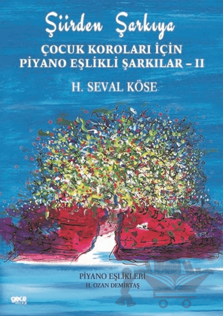 Şiirden Şarkıya - Çocuk Koroları İçin Piyano Eşlikli Şarkılar 2