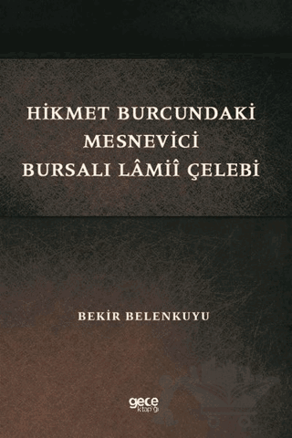 Hikmet Burcundaki Mesnevici Bursalı Lamii Çelebi