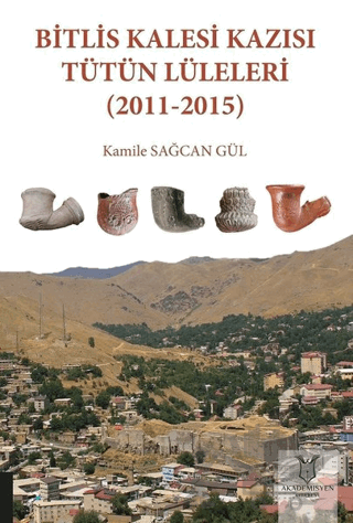 Bitlis Kalesi Kazısı Tütün Lüleleri (2011-2015)