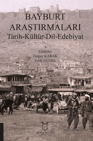 Bayburt Araştırmaları Tarih-Kültür-Dil-Edebiyat