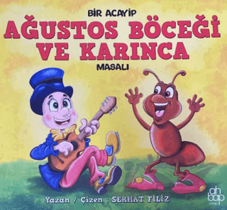 Bir Acayip Ağustos Böceği ve Karınca Masalı