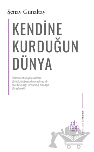 Kendine Kurduğun Dünya