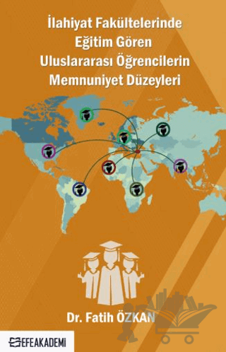 İlahiyat Fakültelerinde Eğitim Gören Uluslararası Öğrencilerin Memnuniyet Düzeyleri