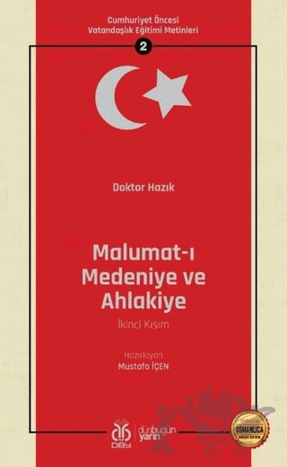 Malumat-ı Medeniye ve Ahlakiye (İkinci Kısım - Osmanlıca Aslıyla Birlikte)