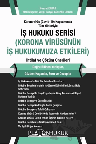 Koronavirüs (Covid-19) Kapsamında Tüm Yönleriyle İş Hukuku Serisi (Korona Virüsün İş Hukukumuza Etkileri) İhtilaf ve Çözüm Önerileri