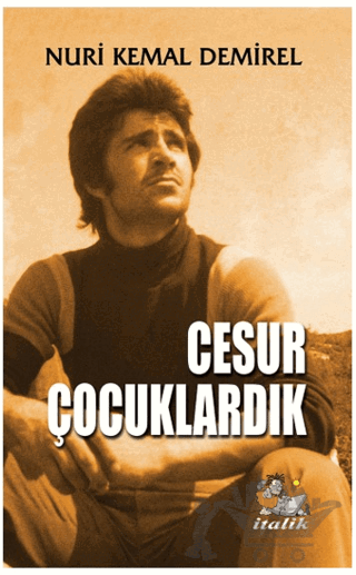 Cesur Çocuklardık