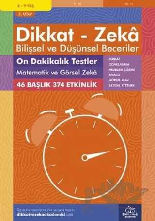 8-9 Yaş Dikkat - Zeka Bilişsel ve Düşünsel Beceriler 5. Kitap - 10 Dakikalık Testler Matematik ve Görsel Zeka