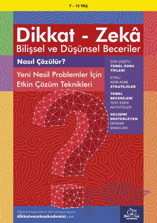 7-12 Yaş Dikkat - Zeka Bilişsel ve Düşünsel Beceriler - Nasıl Çözülür? Yeni Nesil Problemler İçin Etkin Çözüm Teknikleri