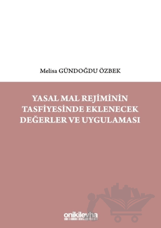 Yasal Mal Rejiminin Tasfiyesinde Eklenecek Değerler ve Uygulaması