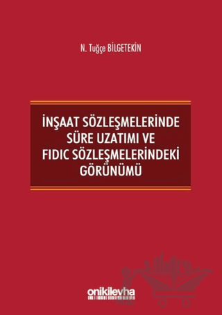 İnşaat Sözleşmelerinde Süre Uzatımı ve FIDIC Sözleşmelerindeki Görünümü