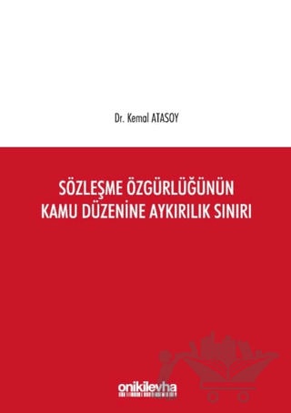 Sözleşme Özgürlüğünün Kamu Düzenine Aykırılık Sınırı