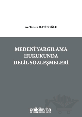 Medeni Yargılama Hukukunda Delil Sözleşmeleri