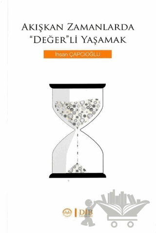 Akışkan Zamanlarda Değer'li Yaşamak