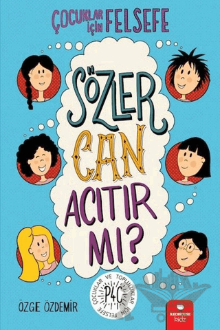 Sözler Can Acıtır mı? - Çocuklar İçin Felsefe