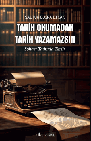 Tarih Okumadan Tarih Yazamazsın