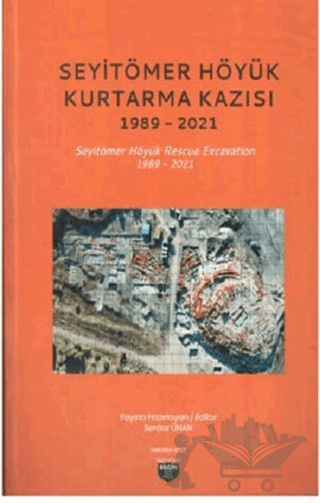 Seyitömer Höyük Kurtarma Kazısı 1989-2021