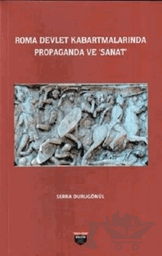 Roma Devlet Kabartmalarında Propaganda ve Sanat