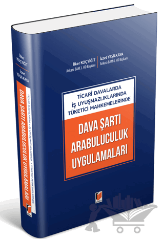 Ticari Davalarda İş Uyuşmazlıklarında Tüketici Mahkemelerinde Dava Şartı Arabuluculuk Uygulamaları