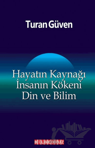 Hayatın Kaynağı İnsanın Kökeni Din ve Bilim