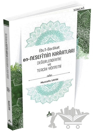 Ebu’l-Berakat en-Nesefi'nin Kıraatları - Değerlendirme ve Tercih Yöntemi