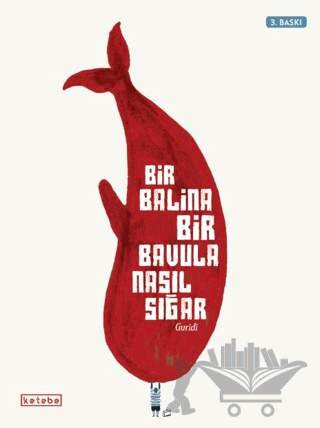 Bir Balina Bir Bavula Nasıl Sığar