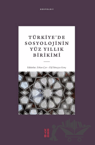 Türkiye’de Sosyolojinin Yüz Yıllık Birikimi
