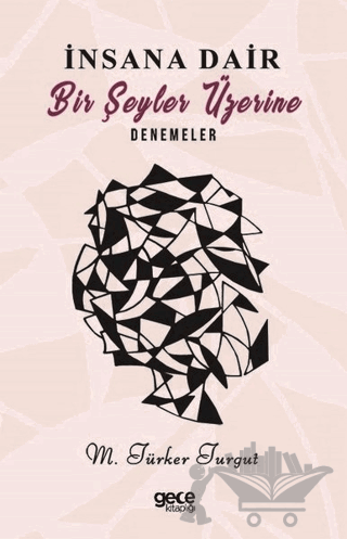 İnsana Dair Bir Şeyler Üzerine Denemeler