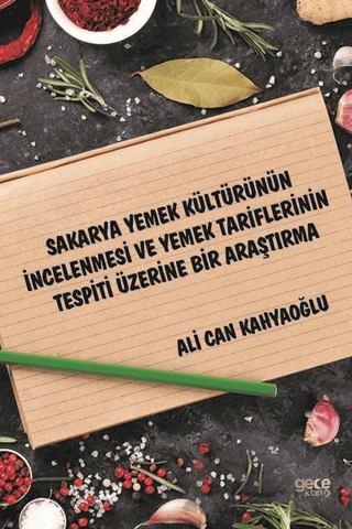 Sakarya Yemek Kültürünün İncelenmesi ve Yemek Tariflerinin Tespiti Üzerine Bir Araştırma