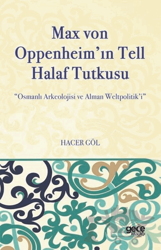 Max Von Oppenheim'in Tell Halaf Tutkusu