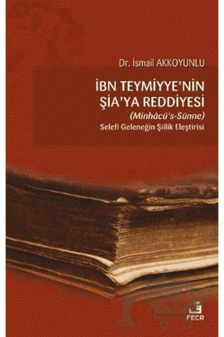 İbn Teymiyye'nin Şia'ya Reddiyesi (Minhacü’s-Sünne)