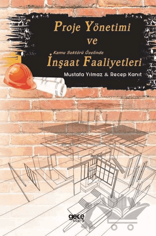 Proje Yönetimi ve Kamu Sektörü Özelinde İnşaat Faaliyetleri