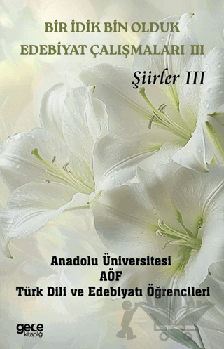 Bir İdik Bin Olduk Edebiyat Çalışmaları III - Şiirler III