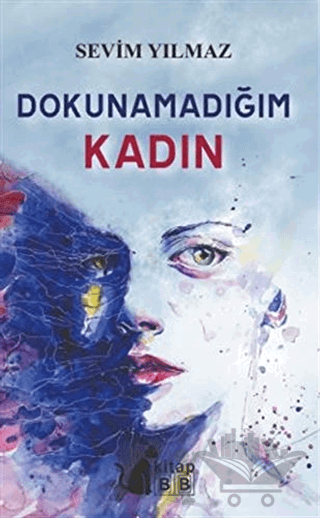 Dokunmadığım Kadın