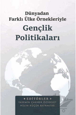 Dünyadan Farklı Ülke Örnekleriyle Gençlik Politikaları
