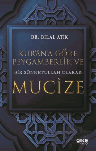 Kur'an'a Göre Peygamberlik ve Bir Sünnetullah Olarak Mucize