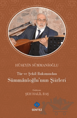 Tür ve Şekil Bakımından Sümmanioğlu'nun Şiirleri