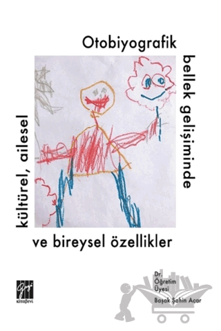 Otobiyografik Bellek Gelişiminde Kültürel Ailesel ve Bireysel Özellikler