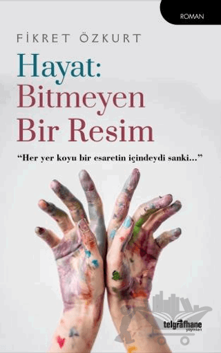 Hayat: Bitmeyen Bir Resim