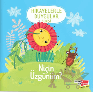 Niçin Üzgünüm? (Hikayelerle Duygular Serisi 2)