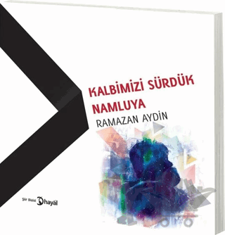 Kalbimizi Sürdük Namluya