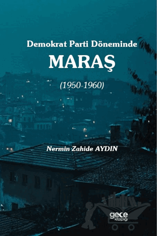 Demokrat Parti Döneminde Maraş (1950-1960)
