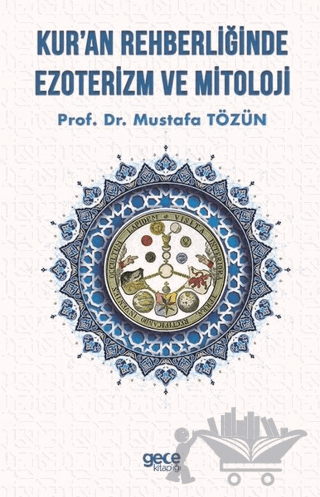 Kur'an Rehberliğinde Ezoterizm ve Mitoloji