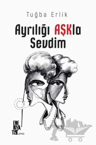 Ayrılığı Aşkla Sevdim