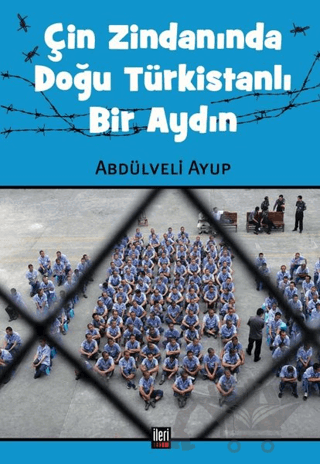 Çin Zindanında Doğu Türkistanlı Bir Aydın