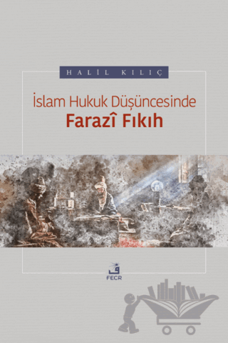 İslam Hukuk Düşüncesinde Farazi Fıkıh