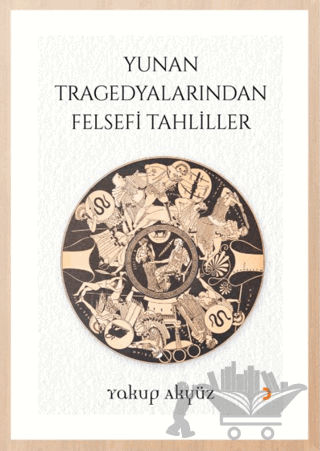 Yunan Tragedyalarından Felsefi Tahliller