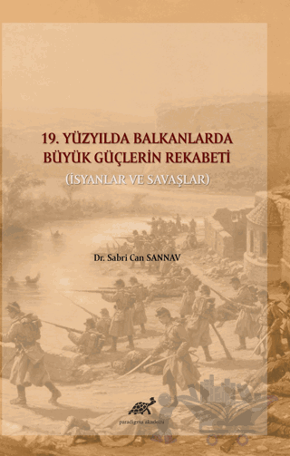 19. Yüzyılda Balkanlarda Büyük Güçlerin Rekabeti