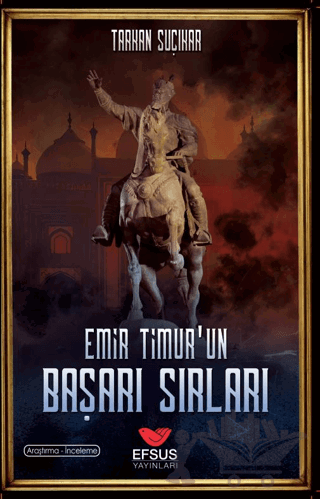 Emir Timur'un Başarı Sırları
