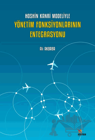Hoshin Kanri Modeliyle Yönetim Fonksiyonlarının Entegrasyonu