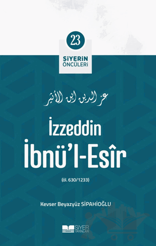 İzzeddin İbnü'l-Esir - Siyerin Öncüleri 23